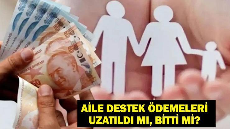 Aile Destek Ödemesi Uzatıldı Mı? Aile Destek Ödemeleri Bitti Mi, Devam Edecek Mi?