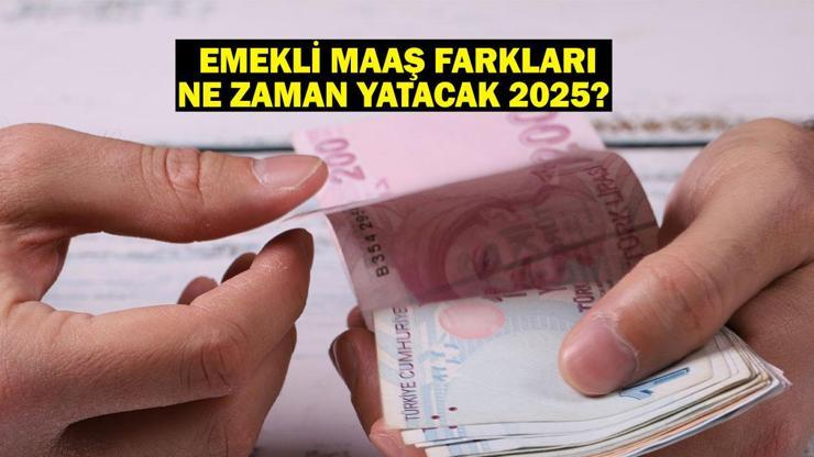 MEMUR EMEKLİ MAAŞ FARKI NE ZAMAN YATACAK? Memur ve memur emeklisi maaş farkları ödeme tarihi 2025!