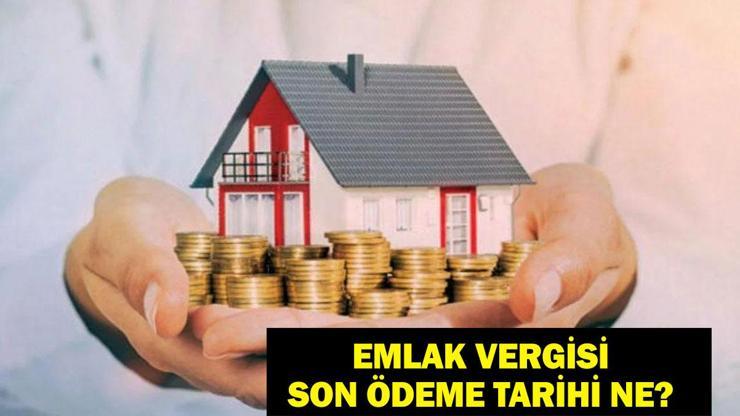 Emlak Vergisi Ne Zaman, Nasıl Ödenir? Son Tarih Yaklaşıyor!