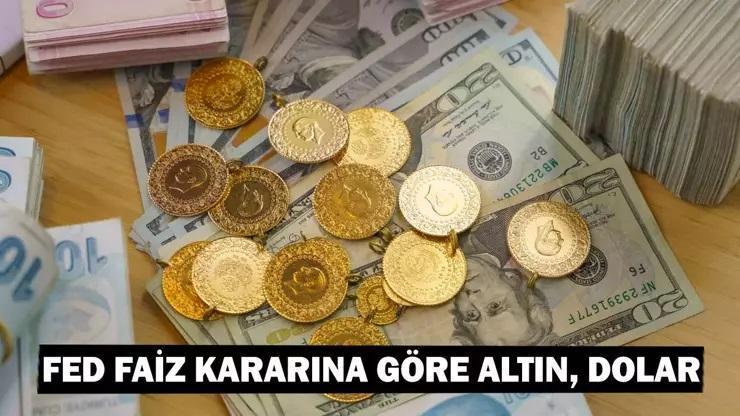 FED faiz kararı sonrası altının, doların ve borsanın durumu