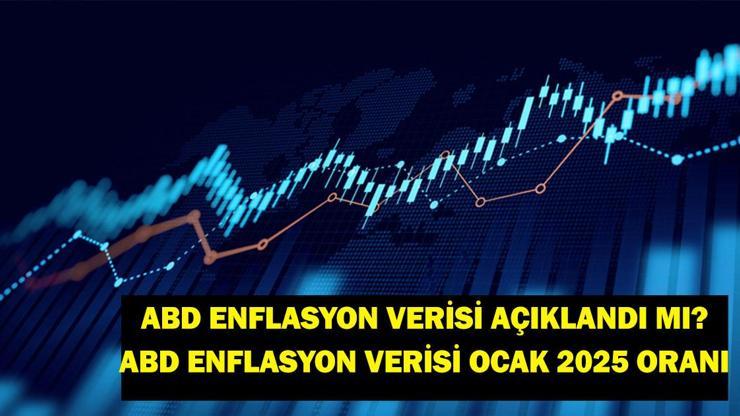 ABD Enflasyon Verisi Ocak 2025 Kaç Oldu? ABD Enflasyon Verisi Son Dakika