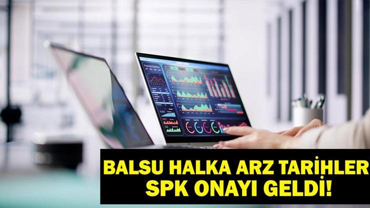 BALSU ne zaman işlem görecek? Balsu halka arz kaç lot verdi, Yıldız Pazar Borsa’da ne zaman işlem görecek? BALSU halka arz büyüklüğü 4,9 milyar TL!