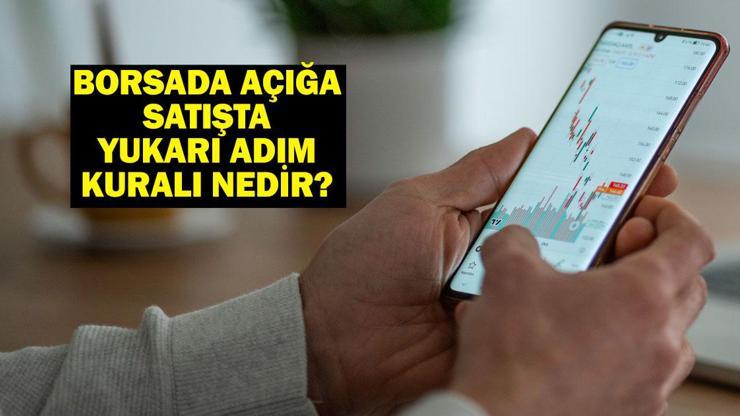 BORSA YUKARI ADIM KURALI NEDİR? Açığa satışta yukarı adım (up-tick rule) uygulaması ne demek?