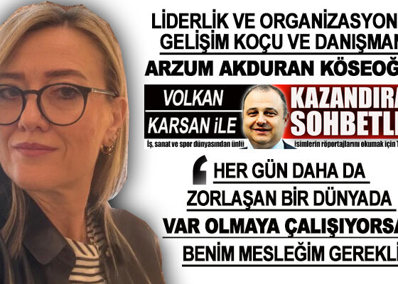 Ünlü koç ve mentor Arzum Akduran Köseoğlu’ndan CEO’lara verdiği sırlar