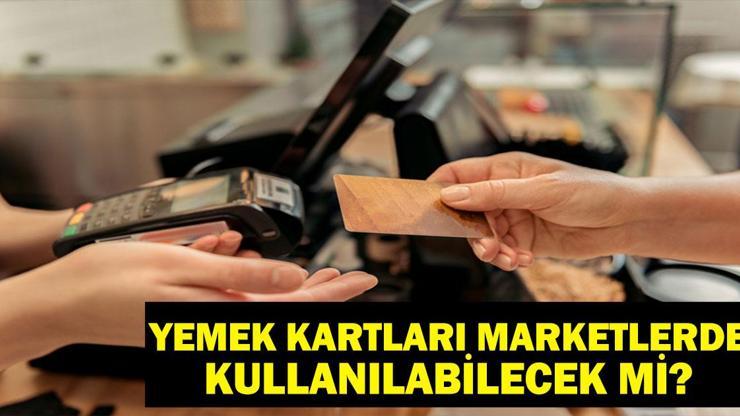 Yemek Kartları Marketlerde Geçiyor Mu? Yemek Kartları Vergi Kararı Uygulamaya Geçti Mi, Vergi Uygulanacak Mı? Multinet, Pluxee, Ticket, Setcard