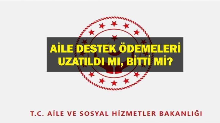 2025 Aile Destek Ödemesi Uzatıldı Mı, Bitti mi? Aile ve Sosyal Hizmetler Bakanlığı Mart Ayında Aile Destek Ödemesi Yapacak Mı?