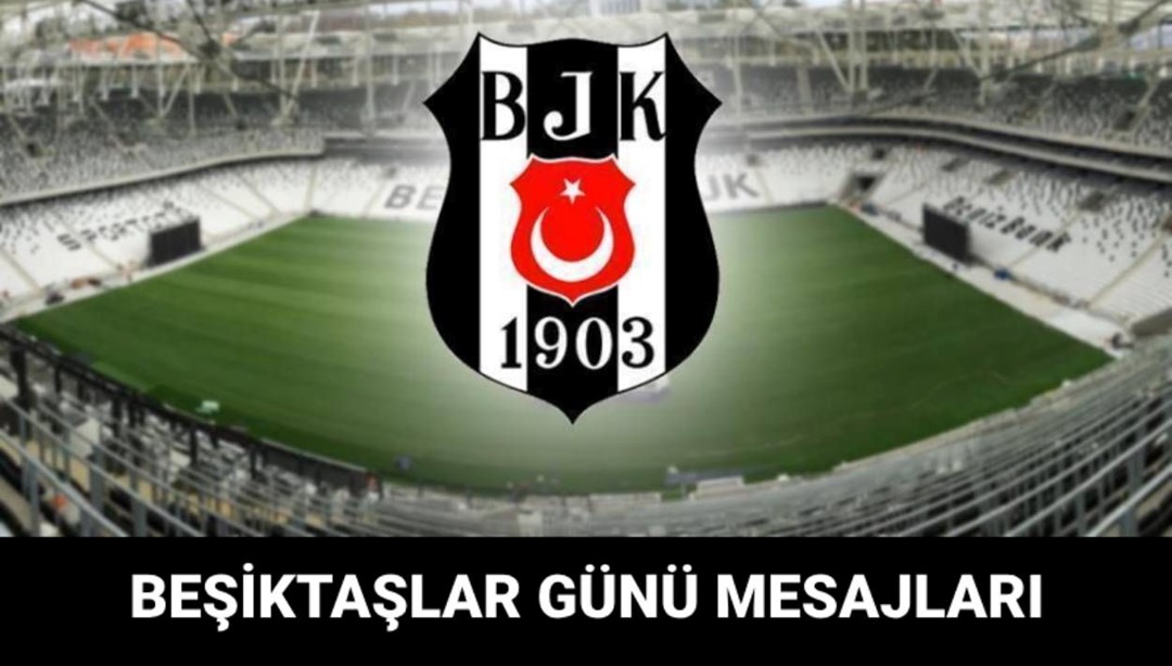 Dünya Beşiktaşlılar Günü ne zaman? (Dünya Beşiktaşlılar Günü mesajları) – Son Dakika Spor Haberleri