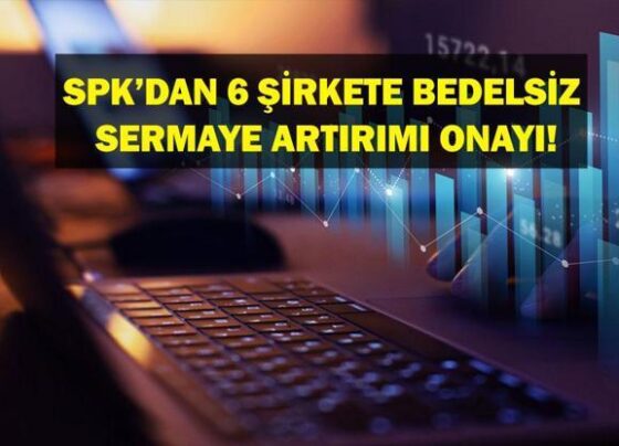 SPKDAN BEDELSİZ SERMAYE ARTIRIMI: Hangi Şirketlerin bedelsiz sermaye artırımına onay verildi Hangi şirketler sermaye artırımına gidecek