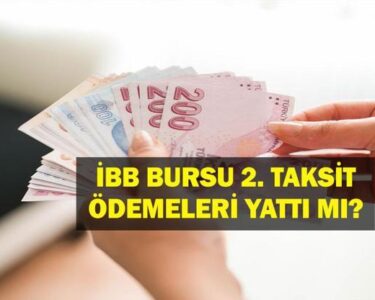 İBB BURS 2. TAKSİT ÖDEME TARİHİ: İBB Burs 7.500 TL Ödemesi Yattı Mı, Ne Zaman Yatacak