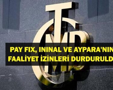 Pay Fix, İninal ve AypaRa Nedir Pay Fix, İninal ve AypaRa Faaliyet Alanı Ne, Neden Durduruldu Pay Fix, İninal ve AypaRanın Faaliyet İzinleri Durduruldu